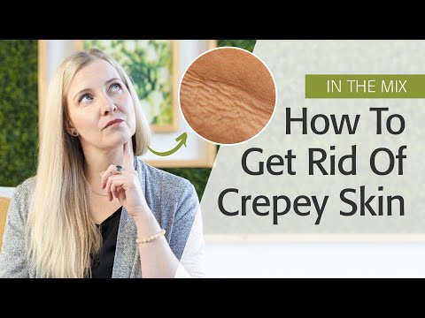How To Get Rid Of Crepey Skin 1
